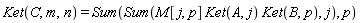 Ket(C, m, n) = Sum(Sum(M[j, p]*Ket(A, j)*Ket(B, p), j), p)