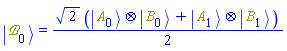 Physics:-Ket(`&Bscr;`, 0) = (1/2)*2^(1/2)*(Physics:-`*`(Physics:-Ket(A, 0), Physics:-Ket(B, 0))+Physics:-`*`(Physics:-Ket(A, 1), Physics:-Ket(B, 1)))