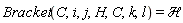 Bracket(C, i, j, H, C, k, l) = `&Hscr;`
