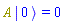 Physics:-`*`(A, Physics:-Ket(A, 0)) = 0