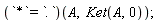 (`*` = `.`)(A, Ket(A, 0))