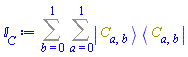 Sum(Sum(Physics:-`*`(Physics:-Ket(C, a, b), Physics:-Bra(C, a, b)), a = 0 .. 1), b = 0 .. 1)