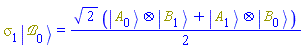 Physics:-`*`(Physics:-Psigma[1], Physics:-Ket(`&Bscr;`, 0)) = (1/2)*2^(1/2)*(Physics:-`*`(Physics:-Ket(A, 0), Physics:-Ket(B, 1))+Physics:-`*`(Physics:-Ket(A, 1), Physics:-Ket(B, 0)))