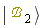 Ket(`&Bscr;`, 2)