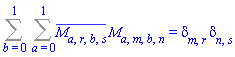 Sum(Sum(conjugate(M[a, r, b, s])*M[a, m, b, n], a = 0 .. 1), b = 0 .. 1) = Physics:-KroneckerDelta[m, r]*Physics:-KroneckerDelta[n, s]