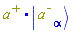 Physics:-`.`(`#msup(mi("a"),mo("&plus;"))`, Physics:-Ket(`#msup(mi("a"),mo("&uminus0;"))`, alpha))