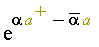 exp(alpha*`#msup(mi("a",mathcolor = "olive"),mo("&plus;",mathcolor = "olive"))`-conjugate(alpha)*a)