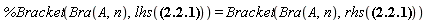 %Bracket(Bra(A, n), lhs(Ket(`#msup(mi("a"),mo("&uminus0;"))`, alpha) = Physics[`*`](Sum(Physics[`*`](Ket(A, n), Bra(A, n)), n = 0 .. infinity), Ket(`#msup(mi("a"),mo("&uminus0;"))`, alpha)))) = Bracket(Bra(A, n), rhs(Ket(`#msup(mi("a"),mo("&uminus0;"))`, alpha) = Physics[`*`](Sum(Physics[`*`](Ket(A, n), Bra(A, n)), n = 0 .. infinity), Ket(`#msup(mi("a"),mo("&uminus0;"))`, alpha))))