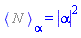 Physics:-Bracket(%N)[alpha] = abs(alpha)^2