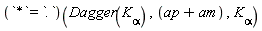 (`*` = `.`)(Dagger(`K__&alpha;`), ap+am, `K__&alpha;`)