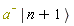 `#msup(mi("a",mathcolor = "olive"),mo("&uminus0;",mathcolor = "olive"))`*Ket(A, n+1)