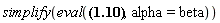 simplify(eval(%Bracket(Physics[Bra](`#msup(mi("a"),mo("&uminus0;"))`, alpha), Physics[Ket](`#msup(mi("a"),mo("&uminus0;"))`, beta)) = exp(-(1/2)*abs(alpha)^2-(1/2)*abs(beta)^2+conjugate(alpha)*beta), alpha = beta))