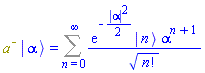 Physics:-`*`(`#msup(mi("a"),mo("&uminus0;"))`, Physics:-Ket(`#msup(mi("a"),mo("&uminus0;"))`, alpha)) = Sum(exp(-(1/2)*abs(alpha)^2)*Physics:-Ket(A, n)*alpha^(n+1)/factorial(n)^(1/2), n = 0 .. infinity)