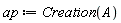 ap := Creation(A)