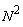 N^2