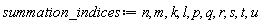 summation_indices := n, m, k, l, p, q, r, s, t, u