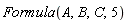 Formula(A, B, C, 5)