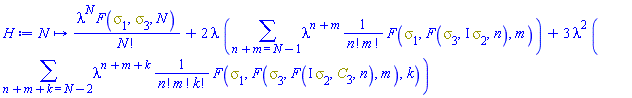 proc (N) options operator, arrow; lambda^N*F(Physics:-Psigma[1], Physics:-Psigma[3], N)/factorial(N)+2*lambda*(sum(Physics:-`*`(Physics:-`^`(lambda, n+m), Physics:-`^`(Physics:-`*`(factorial(n), factorial(m)), -1), F(Physics:-Psigma[1], F(Physics:-Psigma[3], I*Physics:-Psigma[2], n), m)), n+m = N-1))+3*lambda^2*(sum(Physics:-`*`(Physics:-`^`(lambda, n+m+k), Physics:-`^`(Physics:-`*`(factorial(n), factorial(m), factorial(k)), -1), F(Physics:-Psigma[1], F(Physics:-Psigma[3], F(I*Physics:-Psigma[2], C[3], n), m), k)), n+m+k = N-2)) end proc