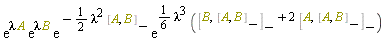 exp(lambda*A)*exp(lambda*B)*exp(-(1/2)*lambda^2*%Commutator(A, B))*exp((1/6)*lambda^3*(%Commutator(B, %Commutator(A, B))+2*%Commutator(A, %Commutator(A, B))))