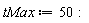tMax := 50: