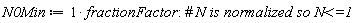 N0Min := 1*fractionFactor: