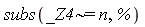 subs(`~`[_Z4] = n, %)