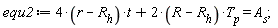 equ2 := (4*(r-R__h))*t+(2*(R-R__h))*T__p = A__s;