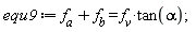 equ9 := f__a+f__b = f__v*tan(alpha);