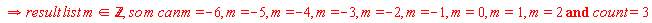 " implies result list m  in  `&Zopf;`, so m can m=-6, m=-5, m=-4, m=-3, m=-2, m=-1, m=0, m=1, m=2 and count=3"