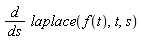d*laplace(f(t), t, s)/ds