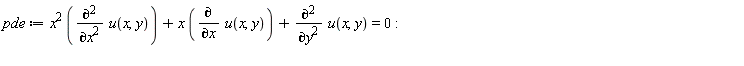 pde := x^2*(diff(u(x, y), x, x))+x*(diff(u(x, y), x))+diff(u(x, y), y, y) = 0