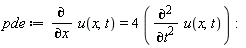pde := diff(u(x, t), x) = 4*(diff(u(x, t), t, t))