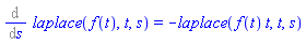 %diff(laplace(f(t), t, s), s) = -laplace(f(t)*t, t, s)