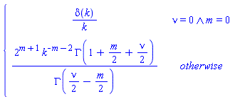 piecewise(And(nu = 0, m = 0), Dirac(k)/k, 2^(m+1)*k^(-m-2)*GAMMA(1+(1/2)*m+(1/2)*nu)/GAMMA((1/2)*nu-(1/2)*m))
