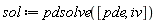 sol := pdsolve([pde, iv])