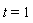 t = 1