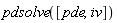 pdsolve([pde, iv])