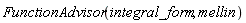 FunctionAdvisor(integral_form, mellin)