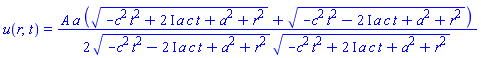 u(r, t) = (1/2)*A*a*((-c^2*t^2+(2*I)*a*c*t+a^2+r^2)^(1/2)+(-c^2*t^2-(2*I)*a*c*t+a^2+r^2)^(1/2))/((-c^2*t^2-(2*I)*a*c*t+a^2+r^2)^(1/2)*(-c^2*t^2+(2*I)*a*c*t+a^2+r^2)^(1/2))