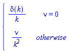 piecewise(nu = 0, Dirac(k)/k, nu/k^2)