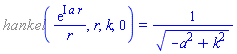 %hankel(exp(I*a*r)/r, r, k, 0) = 1/(-a^2+k^2)^(1/2)