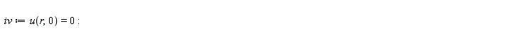 iv := u(r, 0) = 0
