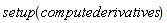 setup(computederivatives)