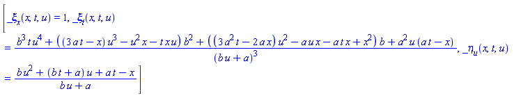 [_xi[x](x, t, u) = 1, _xi[t](x, t, u) = (b^3*t*u^4+((3*a*t-x)*u^3-u^2*x-t*x*u)*b^2+((3*a^2*t-2*a*x)*u^2-a*u*x-a*t*x+x^2)*b+a^2*u*(a*t-x))/(b*u+a)^3, _eta[u](x, t, u) = (b*u^2+(b*t+a)*u+a*t-x)/(b*u+a)]