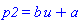 p2 = b*u(x, t)+a