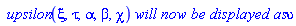 ` upsilon`(xi, tau, alpha, beta, chi)*`will now be displayed as`*upsilon