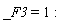 _F3 = 1