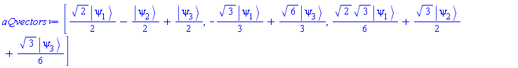 [(1/2)*2^(1/2)*Physics:-Ket(psi, 1)-(1/2)*Physics:-Ket(psi, 2)+(1/2)*Physics:-Ket(psi, 3), -(1/3)*3^(1/2)*Physics:-Ket(psi, 1)+(1/3)*6^(1/2)*Physics:-Ket(psi, 3), (1/6)*2^(1/2)*3^(1/2)*Physics:-Ket(psi, 1)+(1/2)*3^(1/2)*Physics:-Ket(psi, 2)+(1/6)*3^(1/2)*Physics:-Ket(psi, 3)]