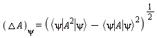 `&utri;`(A)[psi] = (`<|>`(psi, A^2, psi)-`<|>`(psi, A, psi)^2)^(1/2)
