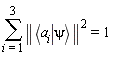 sum(LinearAlgebra[Norm](`<|>`(a[i], psi))^2, i = 1 .. 3) = 1